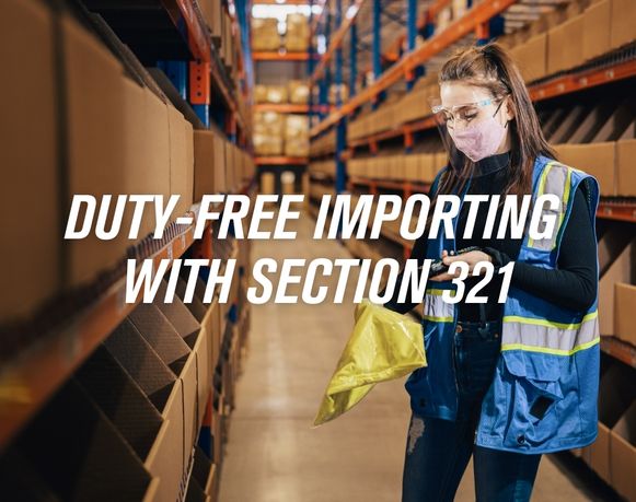 Importing Duty-Free with Section 321